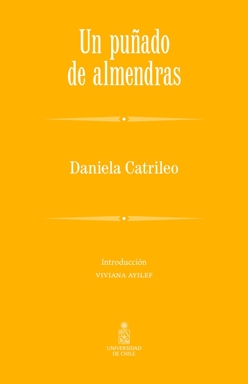 Un puñado de Almendras de Daniela Catrileo. La cita es el jueves 28 de agosto a las 16:00 hrs. de Chile y 14:00 hrs. de México. 